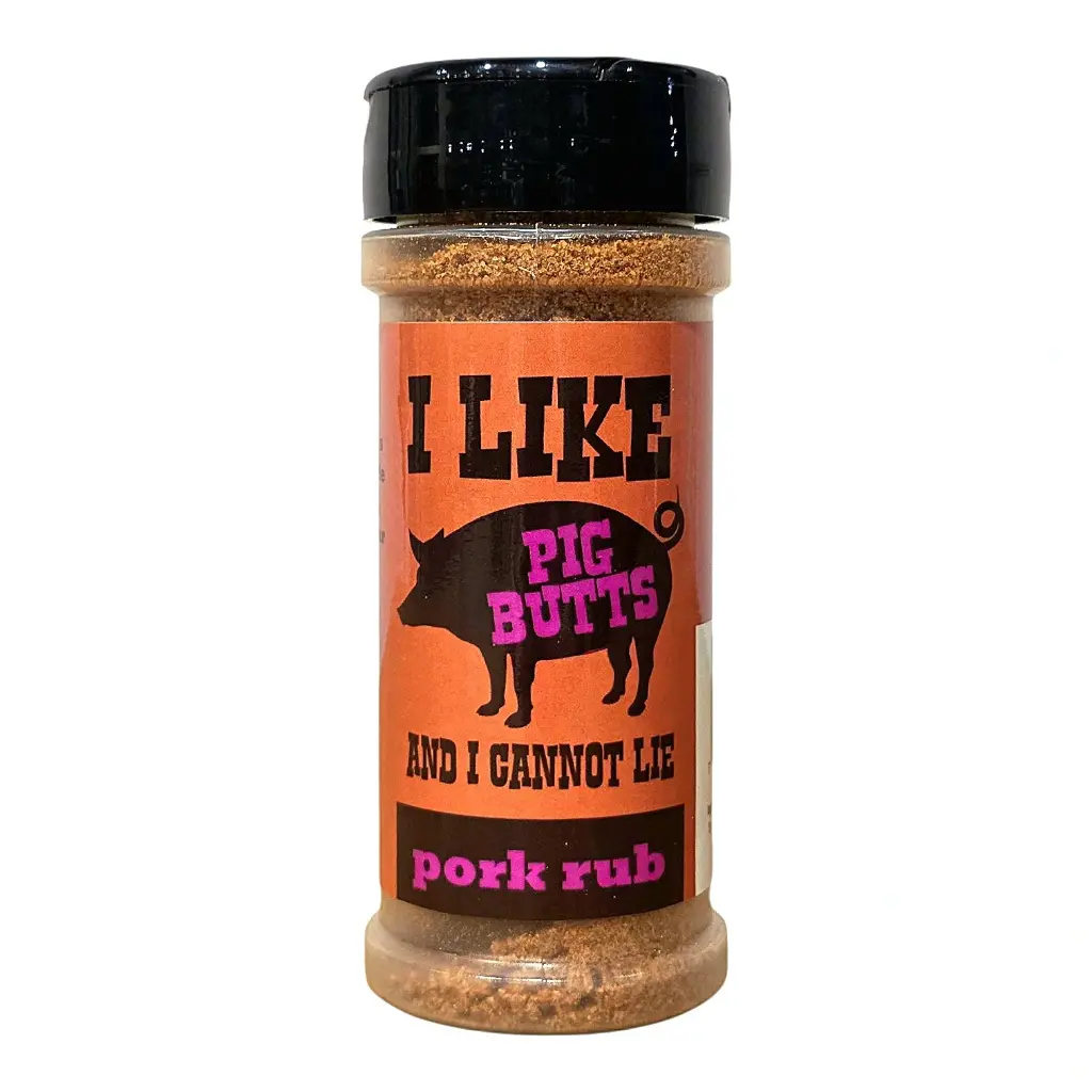 I Like Pig Butts and I Cannot Lie Pork Rub - 5 oz. 